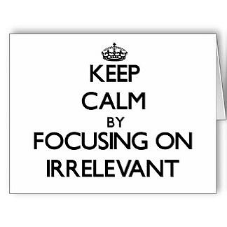 keep_calm_by_focusing_on_irrelevant_card-r7fd0f9fb970a435898085a471571a055_i406m_8byvr_324.jpg