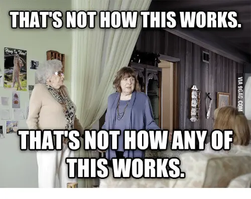 thats-not-how-this-works-thats-not-how-any-of-13575671.webp